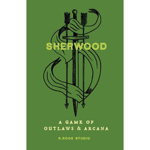 R Rook Studio Roleplaying Games Sherwood - A Game of Outlaws and Arcana