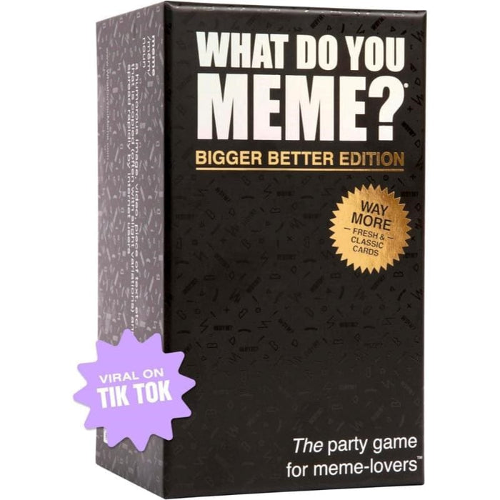 What Do You Meme? Bigger Better Edition