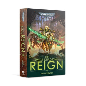 Black Library Fiction & Magazines The Twice-Dead King - Reign (Hardcover) (15/01 Release)
